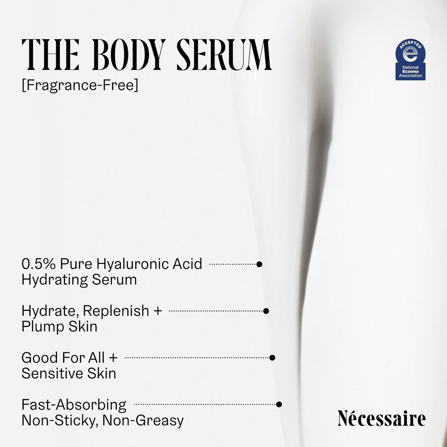 Nécessaire The Body Serum - Hydrating Serum With Hyaluronic Acid, Niacinamide + Ceramides. Dermatologist-Tested. Hypoallergenic. Approved By The National Eczema Association. 150 ml / 5.1 fl oz.-FemmiqueWomen