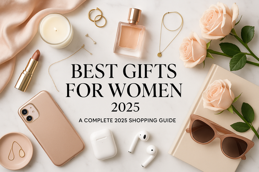 The Best Gifts for Women: A Complete 2025 Shopping Guide”